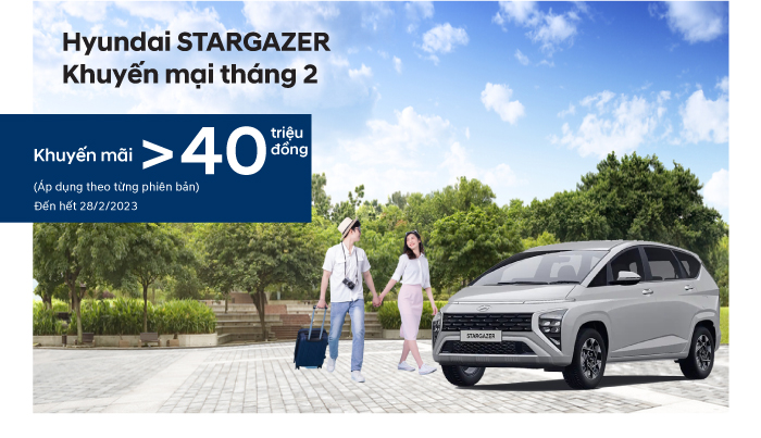 HYUNDAI STARGAZER-KHUYẾN MẠI THÁNG 2