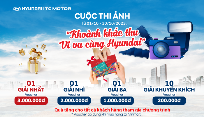 Thông báo gia hạn thời gian cuộc thi ảnh KHOẢNH KHẮC THU-VI VU CÙNG HYUNDAI