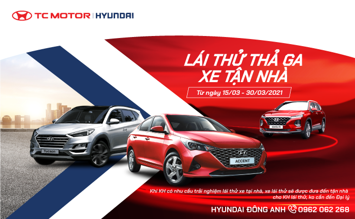 HYUNDAI ĐÔNG ANH TỔ CHỨC LÁI THỬ XE MIỄN PHÍ TẠI NHÀ