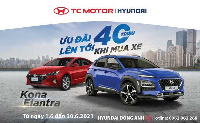 KHUYẾN MẠI ELANTRA-KONA 40 TRIỆU