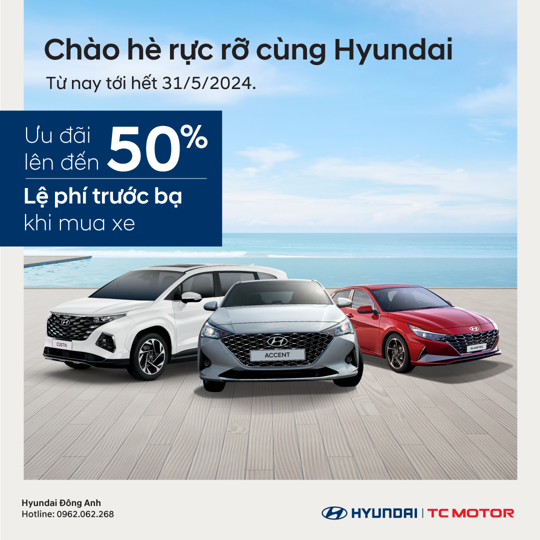 CHÀO HÈ RỰC RỠ CÙNG HYUNDAI