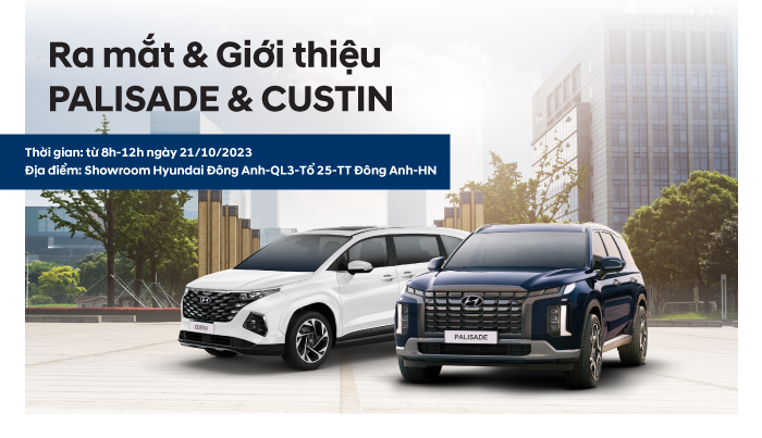 RA MẮT & GIỚI THIỆU HYUNDAI PALISADE & CUSTIN