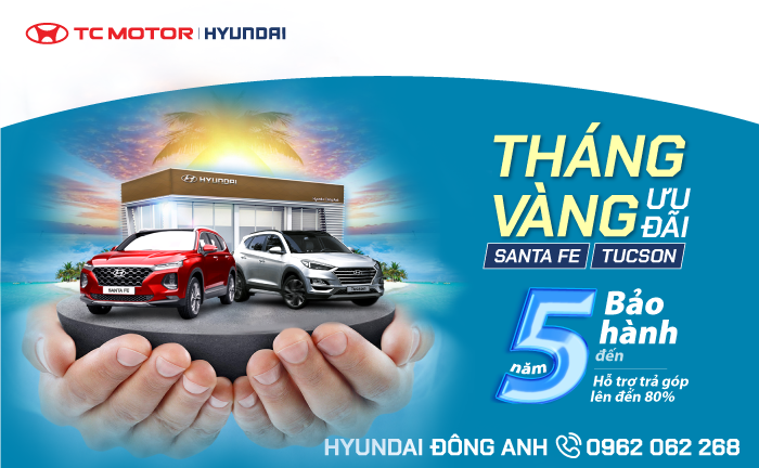 THÁNG VÀNG ƯU ĐÃI SANTAFE & TUCSON