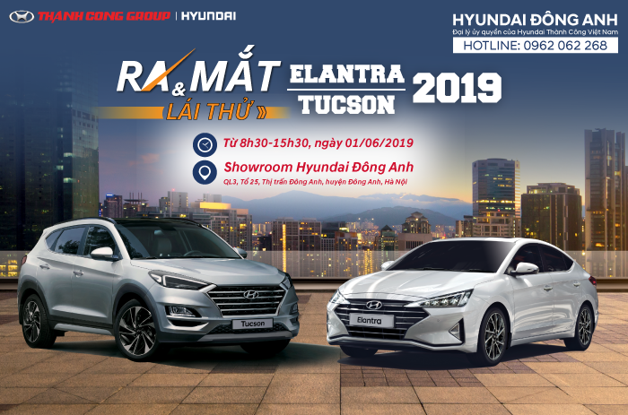 RA MẮT-LAI THỬ TUCSON & ELANTRA 2019