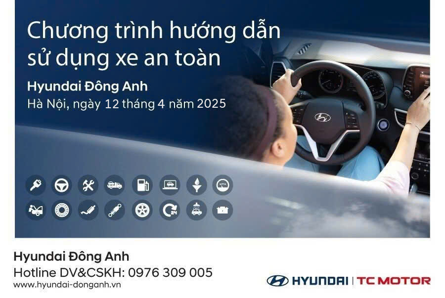 CHƯƠNG TRÌNH HƯỚNG DẪN SỬ DỤNG XE AN TOÀN TẠI HYUNDAI ĐÔNG ANH